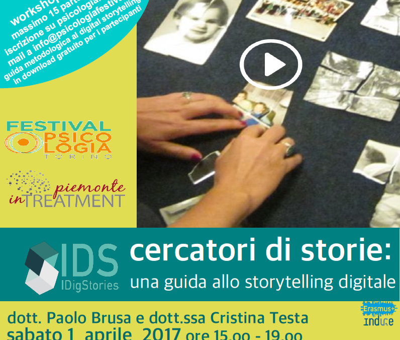PIEDMONT PSYCHOLOGY FESTIVAL 2017 – SAVE THE DATE: 1 APRIL 2017 – „DIGGING STORIES – CERCATORI DI STORIE” A WORKSHOP TO DISCOVER THE WORLD OF DIGITAL STORYTELLING